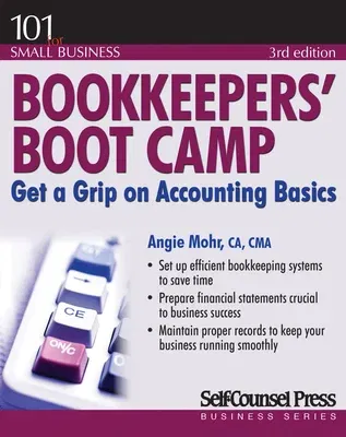 Bookkeepers' Boot Camp: Get a Grip on Accounting Basics (Third Edition, Third)