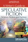 A Writer's Guide to Speculative Fiction: Science Fiction and Fantasy