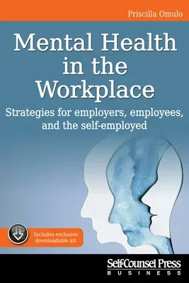 Mental Health in the Workplace: Strategies for Employers, Employees, and the Self-Employed