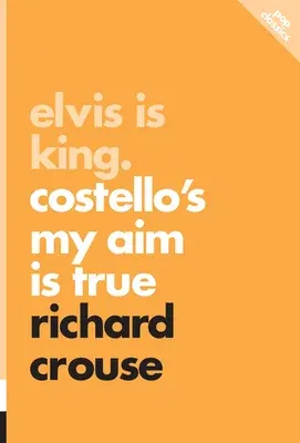 Elvis Is King: Costello's My Aim Is True