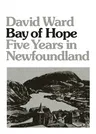 Bay of Hope: Five Years in Newfoundland