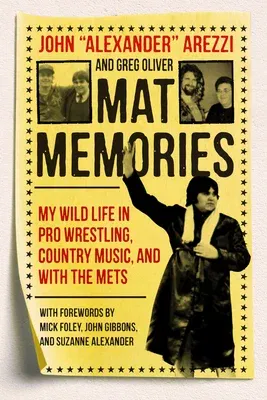 Mat Memories: My Wild Life in Pro Wrestling, Country Music, and with the Mets