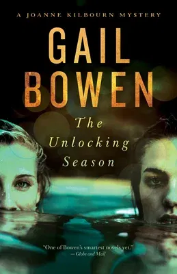 The Unlocking Season: A Joanne Kilbourn Mystery