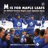 M Is for Maple Leafs: An Official Toronto Maple Leafs Alphabet Book