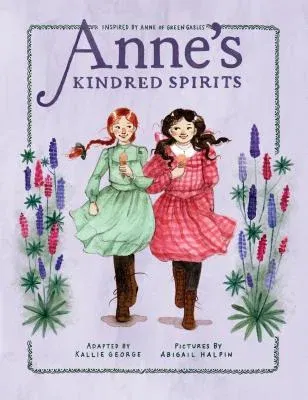 Anne's Kindred Spirits: Inspired by Anne of Green Gables