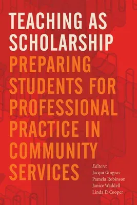 Teaching as Scholarship: Preparing Students for Professional Practice in Community Services