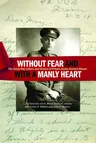 Without Fear and with a Manly Heart: The Great War Letters and Diaries of Private James Herbert Gibson