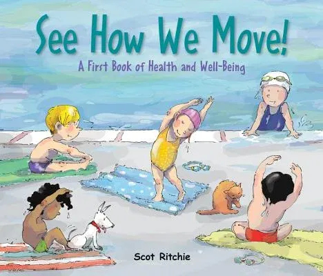 See How We Move!: A First Book of Health and Well-Being