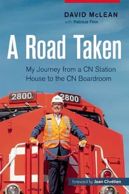 A Road Taken: My Journey from a CN Station House to the CN Boardroom