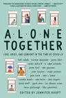 Alone Together: Love, Grief, and Comfort in the Time of Covid-19