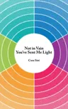 Not in Vain You've Sent Me Light: Volume 287