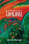 When Africa Calls Uhuru: Volume 302