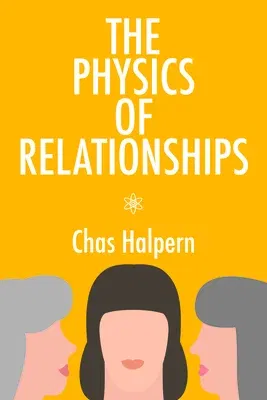 The Physics of Relationships: Volume 70