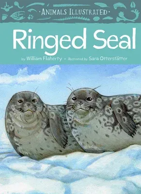 Animals Illustrated: Ringed Seal (English)