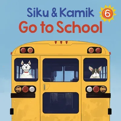 Siku and Kamik Go to School: English Edition (English)