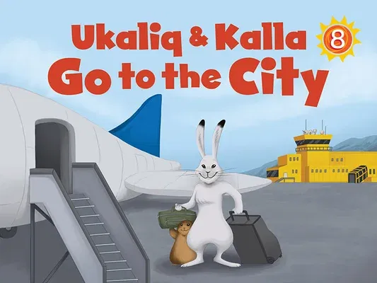 Ukaliq and Kalla Go to the City: English Edition (English)