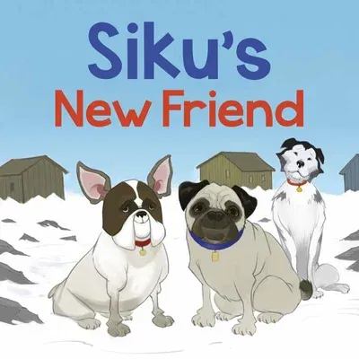 Siku's New Friend: English Edition (English)