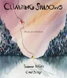 Climbing Shadows: Poems for Children