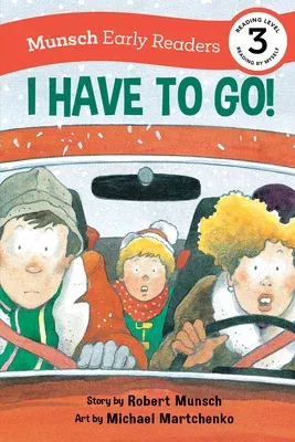 I Have to Go! Early Reader: (Munsch Early Reader) (Adapted)