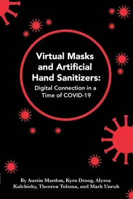 Virtual Masks and Artificial Hand Sanitizers: Digital Connection in a Time of COVID-19