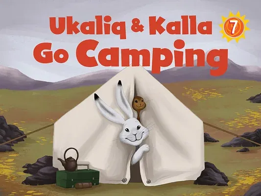 Ukaliq and Kalla Go Camping: English Edition (English)