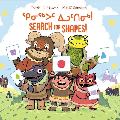 MIA and the Monsters Search for Shapes: Bilingual Inuktitut and English Edition (Bilingual Inuktitut and English)