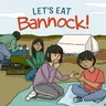 Let's Eat Bannock!: English Edition (English)