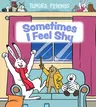 Sometimes I Feel Shy: English Edition (English)