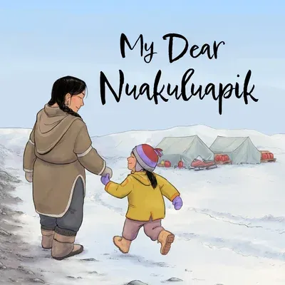 My Dear Nuakuluapik: English Edition (English)