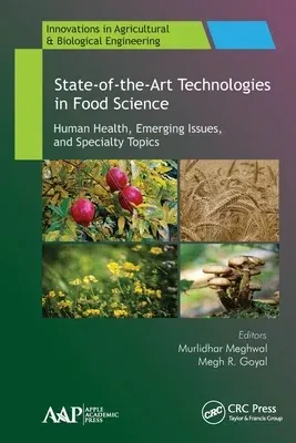 State-Of-The-Art Technologies in Food Science: Human Health, Emerging Issues and Specialty Topics