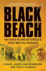 Black Beach: 491 Days in One of Africa's Most Brutal Prisons