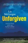 UNFORGIVEN - Face to Face with my Father's Killer