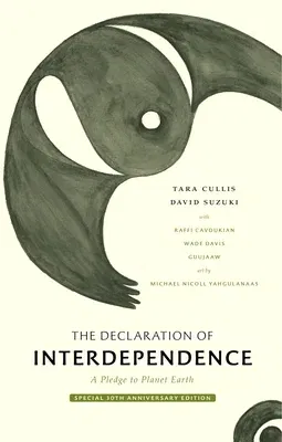 The Declaration of Interdependence: A Pledge to Planet Earth--30th Anniversary Edition