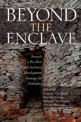 Beyond the Enclave: Towards a Pro-Poor and Inclusive Development Strategy for Zimbabwe