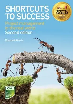 Shortcuts to Success: Project Management in the Real World (Revised)