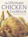 The Ultimate Chicken Cookbook: Over 400 Tasty and Nutritious Recipes for Every Occassion