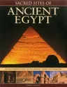 Sacred Sites of Ancient Egypt: The Illustrated Guide to the Temples, Tombs and Pyramids