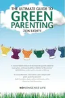 The Ultimate Guide to Green Parenting