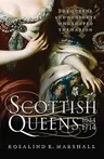 Scottish Queens, 1034-1714 (Reissue)