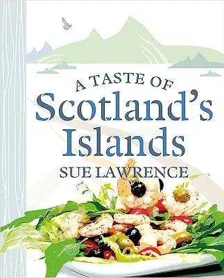 A Taste of Scotland's Islands