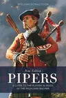 Pipers: A Guide to the Players and Music of the Highland Bagpipe (Reissue)