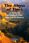 The Abyss of Time: A Study in Geological Time and Earth History (First Edition, New)