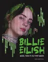 Billie Eilish: Rebel Teen to Alt-Pop Queen