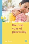 Let's Talk about the First Year of Parenting