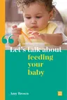 Let's Talk about Feeding Your Baby