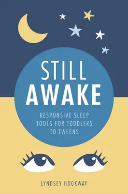 Still Awake: Responsive Sleep Tools for Toddlers to Tweens