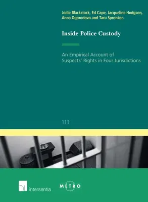 Inside Police Custody: An Empirical Account of Suspects' Rights in Four Jurisdictions Volume 113