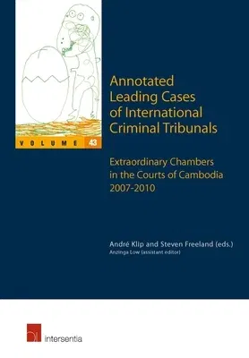 Annotated Leading Cases of International Criminal Tribunals - Volume 43: Extraordinary Chambers in the Courts of Cambodia 7 July 2007 - 26 July 2010 V