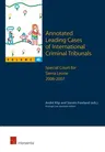 Annotated Leading Cases of International Criminal Tribunals - Volume 45: Special Court for Sierra Leone 2006 - 2007 Volume 45