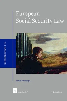 European Social Security Law, 7th Edition: 7th Edition Volume 6